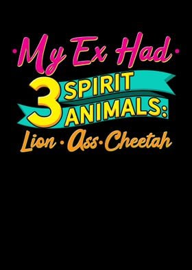 My Ex Had 3 Spirit Animals