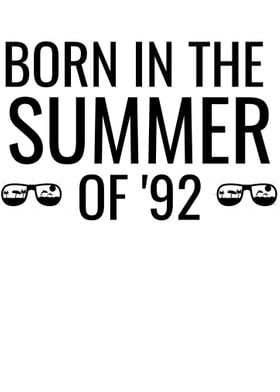 Born In The Summer Of 92