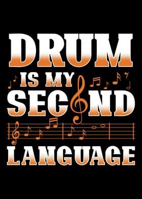 Drums Is My Second Languag