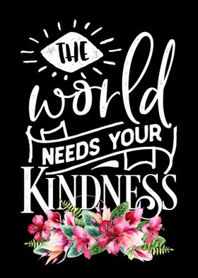 Needs your kindness