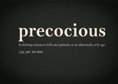 Precocious