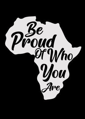 Be Proud Of Who You Are