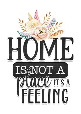 Home its a feeling