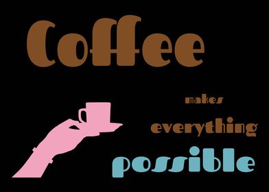 Coffee makes everything