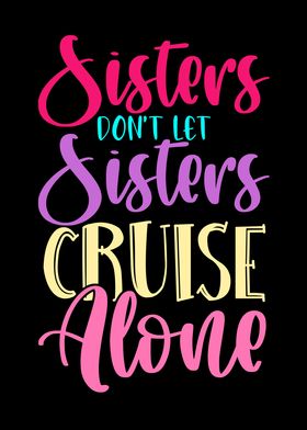 Sisters Dont Let Sisters