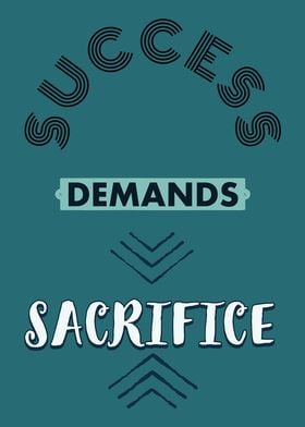 Success Demands Sacrifice