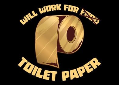 Will work for toilet paper