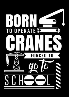 Born to Operate Cranes