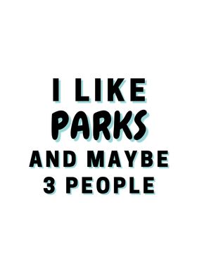 I Like Parks And Maybe 3