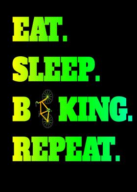 Eat Sleep Biking Repeat