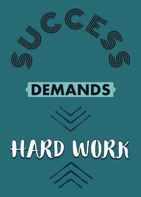 Success Demands Hard Work