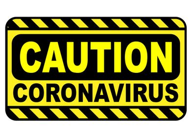 Caution Coronavirus Sign