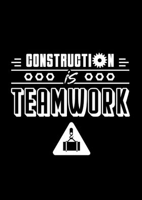 Construction is Teamwork