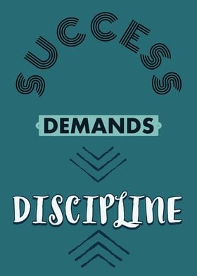 Success Demands Discipline