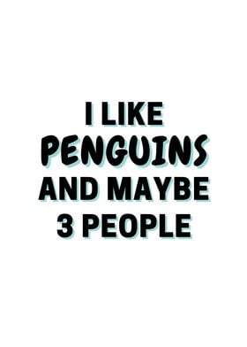 I Like Penguins And Maybe