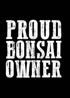 Proud Bonsai Owner