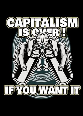 Capitalism Is Over If You