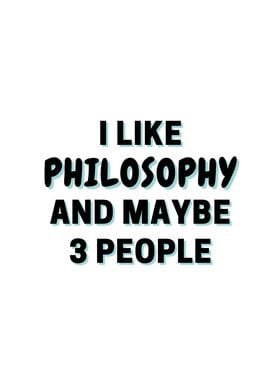 I Like Philosophy And