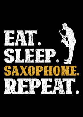 Saxophone Eat Sleep Repeat