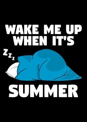 Wake me up when its summer