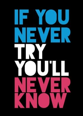 If You Never Try