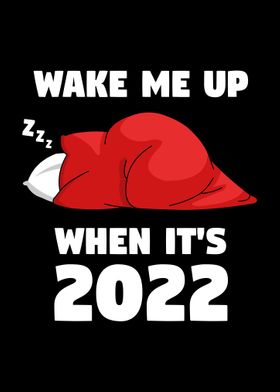 Wake me up when its 2022