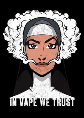 Vape we trust Smoking Nun