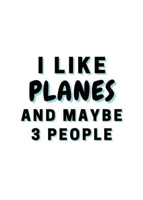 I Like Planes And Maybe 3