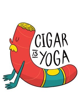 Cigar Is Yoga