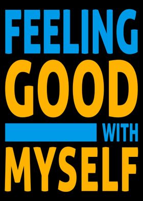 Feeling Good with Myself
