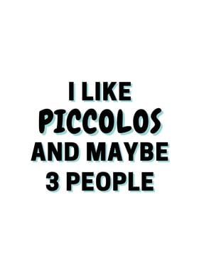 I Like Piccolos And Maybe