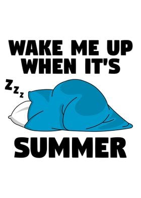 Wake me up when its summer