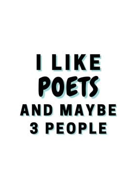 I Like Poets And Maybe 3