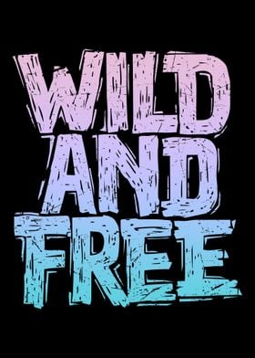 Wild and Free