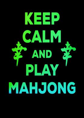 Keep Calm And Play Mahjong