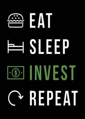 EAT SLEEP INVEST REPEAT