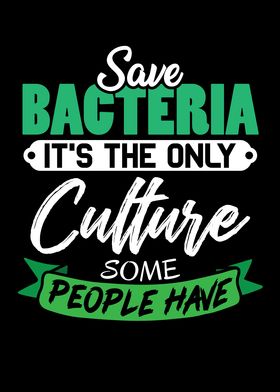 Save Bacteria its the