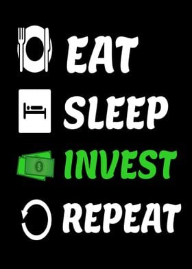 Eat Sleep Invest Repeat