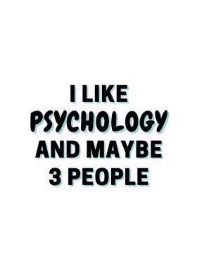 I Like Psychology And