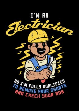 I Am An Electrician So A