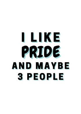 I Like Pride And Maybe 3