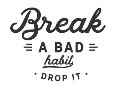 break a bad habit