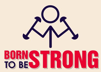 Born to Be Strong 