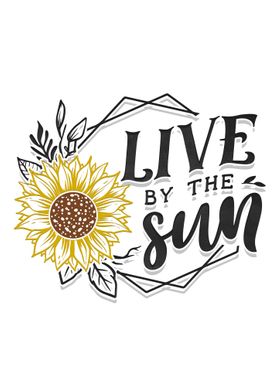 Live by the sun