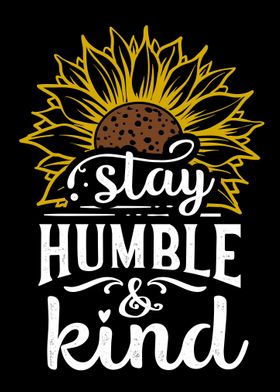 Stay humble and kind