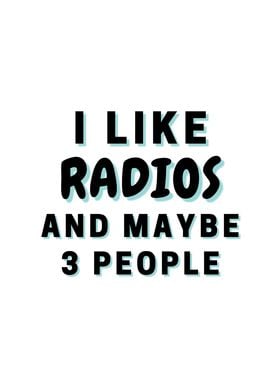 I Like Radios And Maybe 3