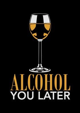 Alcohol You Later