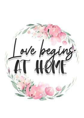 Love begins at home