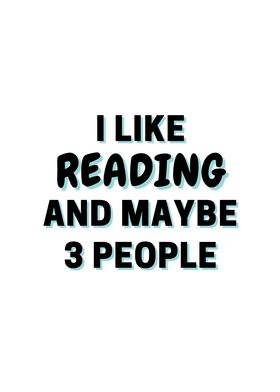 I Like Reading And Maybe 3