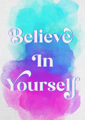 believe in yourself